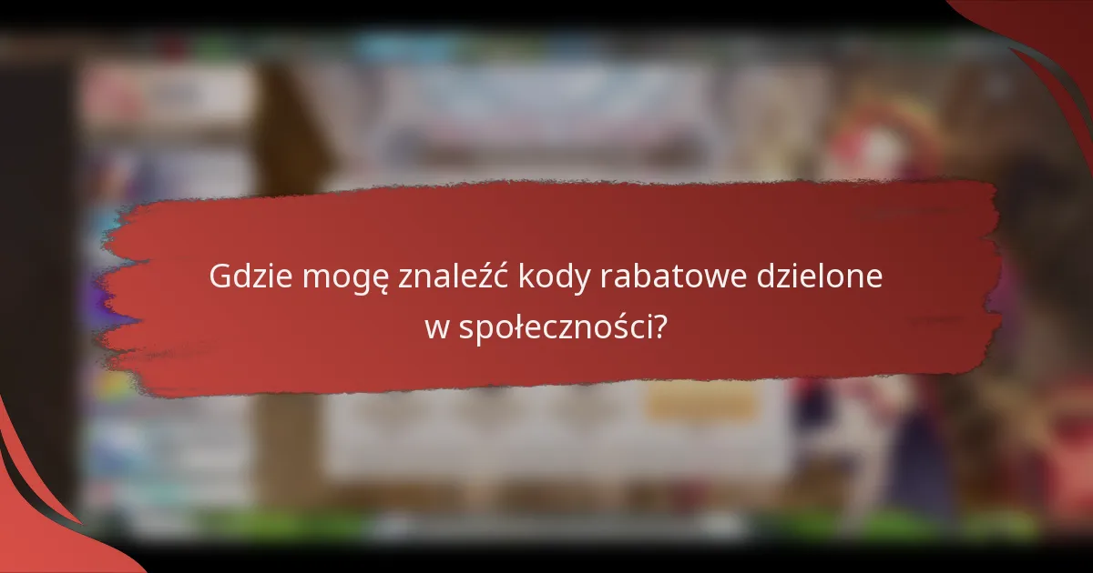 Gdzie mogę znaleźć kody rabatowe dzielone w społeczności?