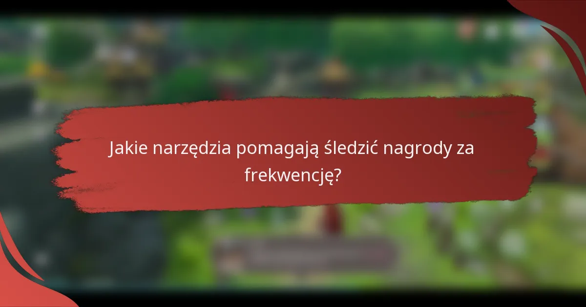 Jakie narzędzia pomagają śledzić nagrody za frekwencję?