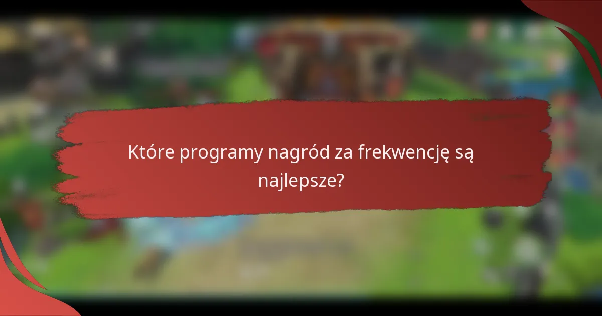 Które programy nagród za frekwencję są najlepsze?